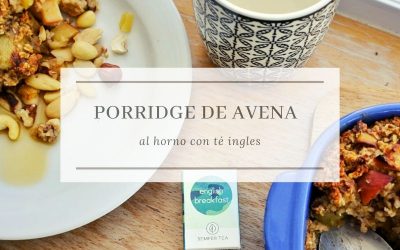 Desayuno inglés | Porridge de avena al horno y té inglés English Breakfast