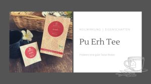 Pu Erh Tee was macht ihn so gesund